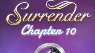 CHOICES | SURRENDER CHAPTER 10: THE REWARD