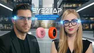 EYE2TAP&trade; &ndash; Transform Any Eyewear into Smart Eyewear | Vision Looky Innovation 2025