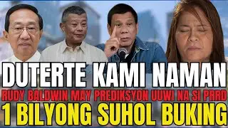 KAPAPASOK LANG! PREDIKSYON KAY PRRD UUWI NA! BONOOAN BALIK PINAS. 1 BILYONG SUHOL