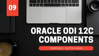 Oracle Data Integrator ODI 12c Components - Flatten, Jagged
