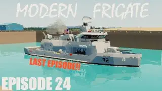 Stormworks Build Series : Modern Frigate Episode 24