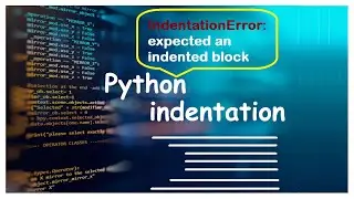 Python Indentation | How to Fix Indentation Error | Python for beginners - #Indentation