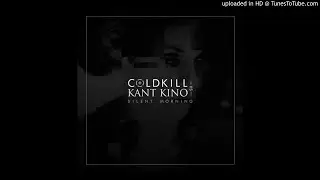 Coldkill Vs. Kant Kino - Silent Morning [Extended Mix]
