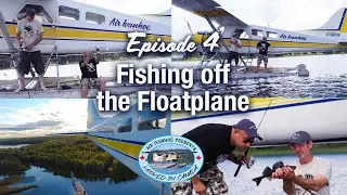 🛩️ Episode 4 – Fishing off the Floatplane | Hooked on Canada - Season 1