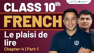 Le Plaisir de Lire &ndash; Class 10 French | Full Chapter Explanation | CBSE 2025 | Ekaksha