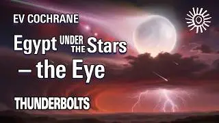 Ev Cochrane: Egypt Under the Stars &ndash; the Eye | Thunderbolts