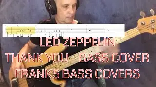 THANK YOU - LED ZEPPELIN -  FRANKS BASS COVERS -