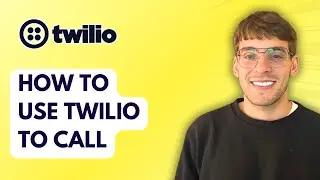 How to Use Twilio to Call [2026 Full Guide]