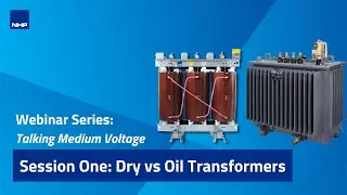 NHP Webinar Series: Talking Medium Voltage - Dry vs Oil Transformers