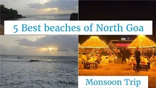 Best 5 North Goa Beaches during monsoon | Goa monsoon trip