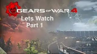 Lets Watch Gears of War 4 Part 1: Prologue and Raid on Settlement 5