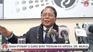 SHAH PYNIAP U GARO BYM TREIKAM KA MRSSA: DR. MUKUL
