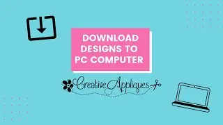 Downloading your purchased designs on a PC | Creative Appliques