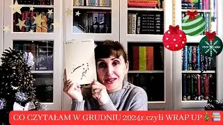 CO CZYTAŁAM W GRUDNIU 2024r. czyli WRAP UP🎄 📚| BOOKYINSTYLE