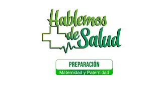 Hablemos de Salud 087 - Preparación para la maternidad y paternidad