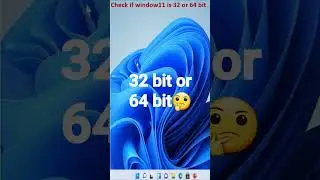 🤔🤔Is My Windows 11 64 or 32 bit? | #windows11 #smartwaystowork #short
