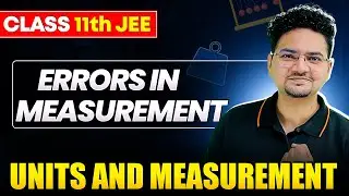 Errors in Measurement - Units & Measurement | Class 11 Physics | JEE 2026 | JEE 2027 | Abdul Sir