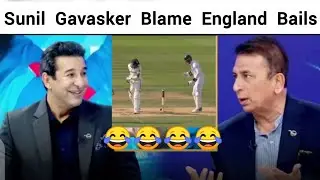Sunil Gavasker Blame England Wickets Bails are Too Light in Lords 😂
