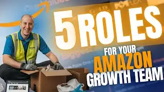 5 Key Roles Every Amazon Growth Team Needs (Scale Faster on Amazon)