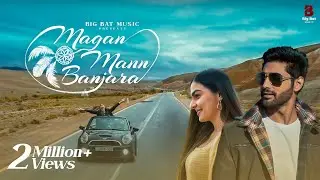 Magan Mann Banjara (Official Music Video) | Big Bat Music | Lavina Israni | Ruslaan Mumtaz