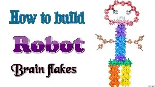 Build robot using brain flakes | kids creative ideas