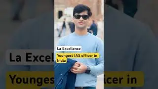 India&rsquo;s youngest IAS officer!