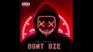 Lul snuk - Don&rsquo;t die (official audio)