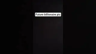 next future billionaire pic 🥵🥵🔥👌🏼🗿🚀🚀