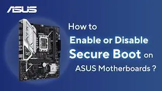 How to Enable or Disable Secure Boot on ASUS Motherboards | ASUS SUPPORT