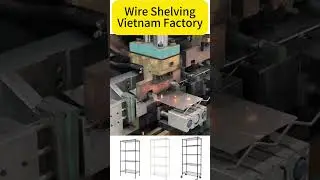 Wire Shelving Vietnam Factory
