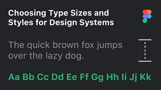 How to Choose Text Styles and Sizes in Design for Design Systems, Apps, and Websites (Tutorial)