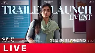 The Girlfriend Trailer Launch Event LIVE | Rashmika Mandanna | Dheekshith Shetty