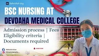 BSc Nursing at Devdaha Medical College |Admission, Fees, Eligibility & Documents Explained