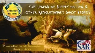 Genealogy Tea Time: The Legend of Sleepy Hollow & Other Revolutionary Ghost Stories