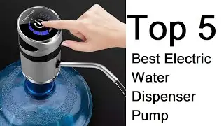 Top 5 Best Electric Water Dispenser Pump