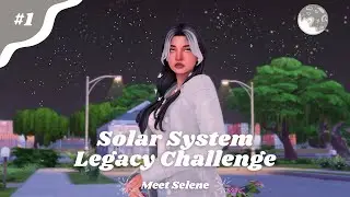 The Sims 4 Solar System Legacy Challenge | Generation 1| Episode 1| Meet Selene