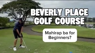 Golf Course Review | Beverly Place Golf Club | A good challenge for the SKILLED GOLFER