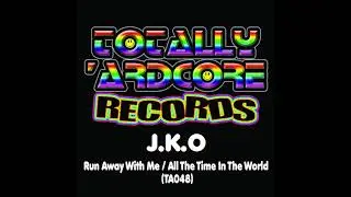 J.K.O - All The Time In The World (Original Mix) [Totally Ardcore Records]