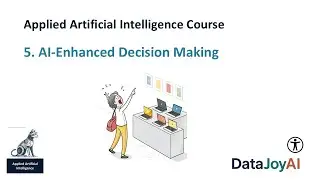 Applied Artificial Intelligence - AI-Enhanced Decision Making