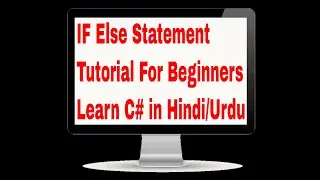 If Else Statement in C Sharp (Hindi/ URDU) . C# Easy Tutorials for Beginners.