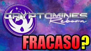 CRYPTOMINES REBORN &iquest;FRACASO?