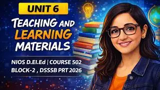 #16 NIOS D.El.Ed 502 Block-2 Unit-6 | Teaching & Learning Materials | DSSSB PRT 2026
