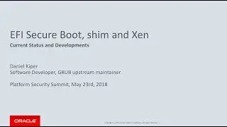 UEFI Secure Boot, Shim и Xen &mdash; Дэниел Кипер, Oracle &mdash; Platform Security Summit 2018