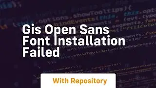 Gis open sans font installation failed