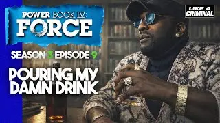 Power Book IV: Force - S3 E9: Pouring My Damn Drink Intro