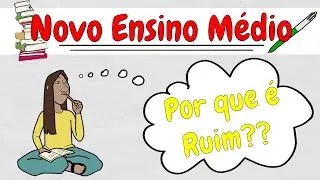 Por que o Novo Ensino Médio é Ruim?? Entenda as Críticas (educação 2023)