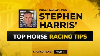 Stephen Harris&rsquo; top horse racing tips for Friday 23rd January
