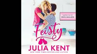 Feisty by Julia Kent | Full Audiobook