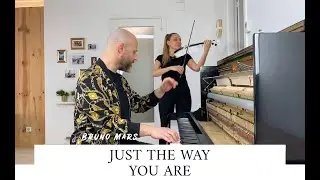 JUST THE WAY YOU ARE - BRUNO MARS - VIOLIN & PIANO COVER