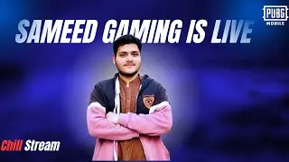 Sameed Gaming is Live | Chill Stream | PUBG MOBILE